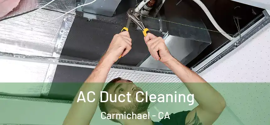 AC Duct Cleaning Carmichael - CA